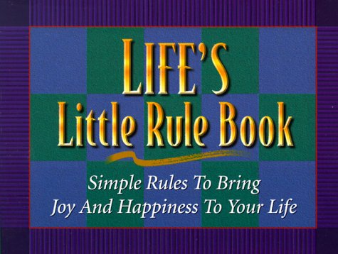 Imagen de archivo de Life's Little Rule Book: Simple Rules to Bring Joy and Happiness to Your Life a la venta por Wonder Book