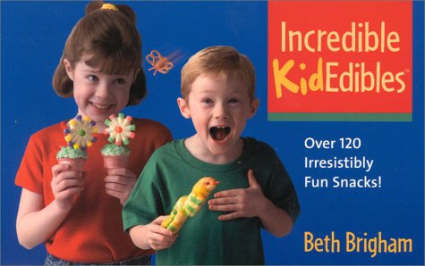 Beispielbild fr Incredible KidEdibles : Over 120 Irresistibly Fun Snacks zum Verkauf von Better World Books