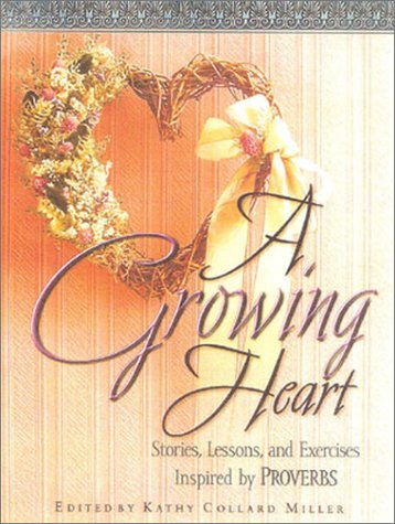 Beispielbild fr A Growing Heart: Stories, Lessons, and Exercises Inspired by Proverbs zum Verkauf von Wonder Book