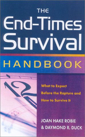 Stock image for The End-Times Survival Handbook: What to Expect Before the Rapture and How to Survive It for sale by ThriftBooks-Atlanta