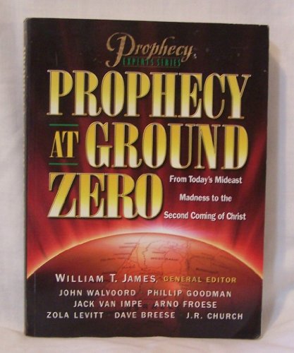 Stock image for Prophecy at Ground Zero: From Today's Middle-East Madness to the Second Coming of Christ for sale by Orion Tech
