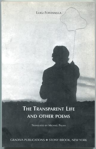 The Transparent Life and Other Poems (Italian and English Edition) (9781892021038) by Luigi Fontanella