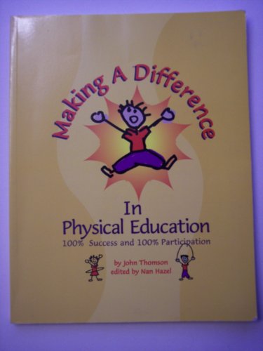 Imagen de archivo de MAKING A DIFFERENCE IN PHYSICAL EDUCATION a la venta por Once Upon A Time Books