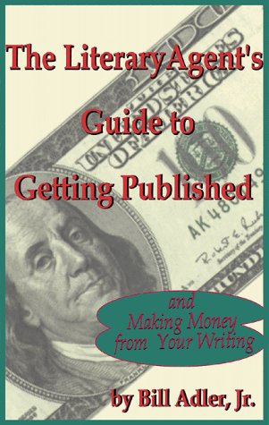 9781892025005: The Literary Agent's Guide to Getting Published: And Making Money from Your Writing