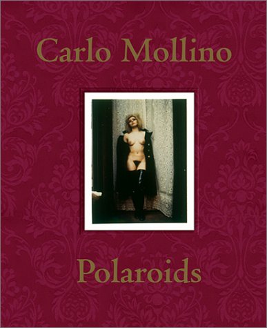 Imagen de archivo de Carlo Mollino: Polaroids a la venta por Russian Hill Bookstore