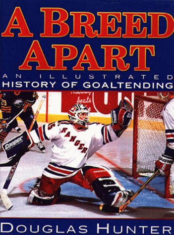 Stock image for Breed Apart : An Illustrated History in Goaltending for sale by Better World Books