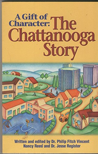 Beispielbild fr A Gift of Character: the Chattanooga Story zum Verkauf von ThriftBooks-Dallas