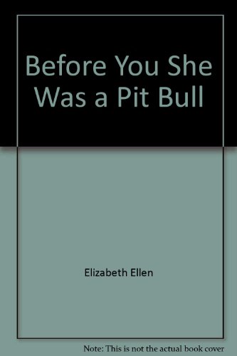 9781892061300: Before You She Was a Pit Bull