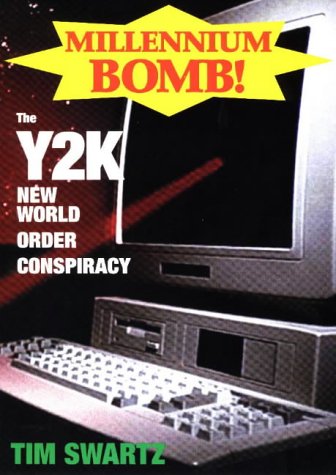 Millennium Bomb: The Y2k New World Order Conspiracy (9781892062031) by Swartz, Tim