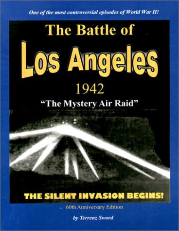 9781892062581: The Battle of Los Angeles, 1942 "The Mystery Air Raid": The Silent Invasion Begins