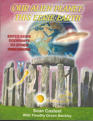 Stock image for Our Alien Planet: This Eerie Earth: Enter Eerie Doorways To Other Dimensions for sale by Half Price Books Inc.