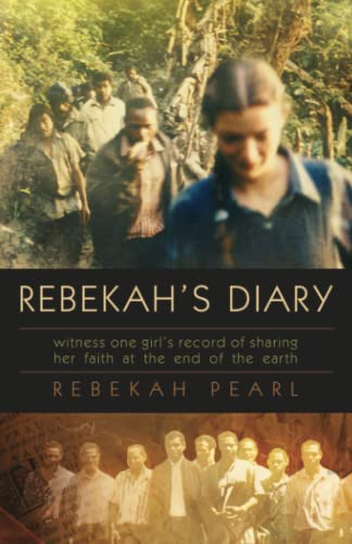 Stock image for Rebekah's Diary: One girl's record of sharing her faith at the end of the earth for sale by SecondSale