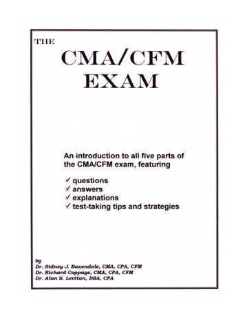 Stock image for The CMA/CFM Exam: An Introduction to All Five Parts of the CMA/CFM Exam, Featuring Questions, Answers, Explanations, Test-Taking Tips and Strategies for sale by The Book Spot