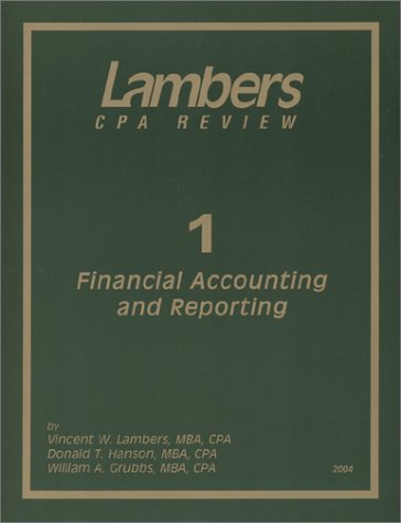 CPA Exam 2004: Financial Accounting and Reporting (9781892115669) by Lambers, Vincent W.; Hanson, Donald; Grubbs, William A.