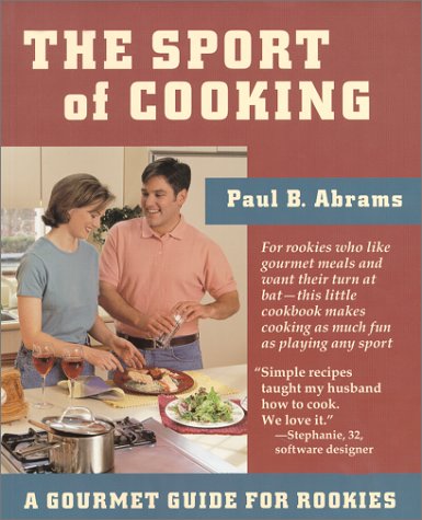 Stock image for The Sport of Cooking: A Gourmet Guide to Rookies for sale by Wonder Book