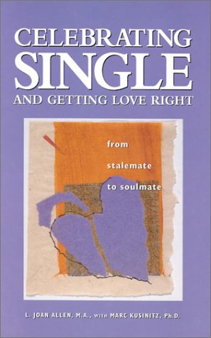 Celebrating Single and Getting Love Right: From Stalemate to Soulmate