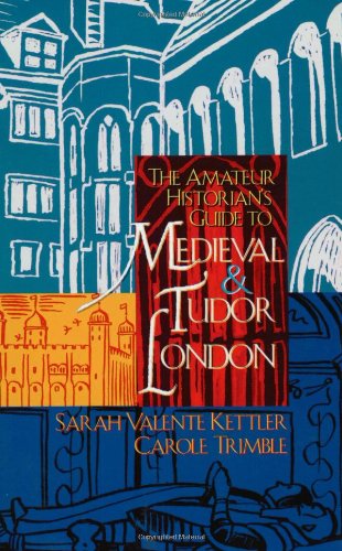 9781892123329: The Amateur Historian's Guide to Medieval and Tudor London [Idioma Ingls]: v. 1