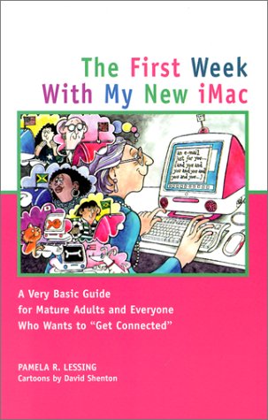Beispielbild fr The First Week with My New iMac : A Very Basic Guide for Older Adults and Everyone Who Wants to zum Verkauf von Black and Read Books, Music & Games