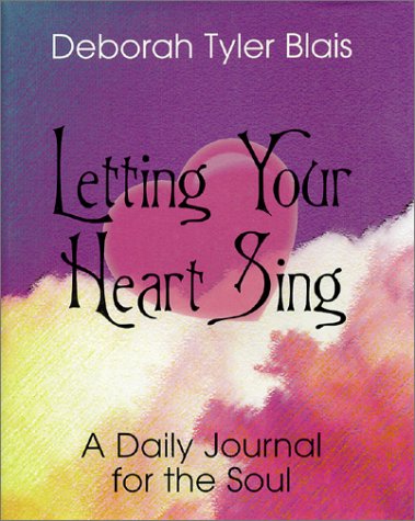 Stock image for Letting Your Heart Sing : A Daily Journal for the Soul for sale by Better World Books