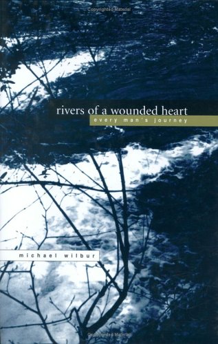 Beispielbild fr Rivers of a Wounded Heart: Every Man's Journey (Capital Discoveries) zum Verkauf von Hay-on-Wye Booksellers