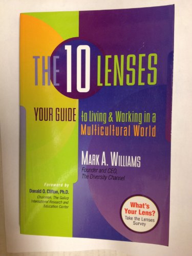Beispielbild fr The 10 Lenses: Your Guide to Living & Working in a Multicultural World zum Verkauf von ThriftBooks-Atlanta