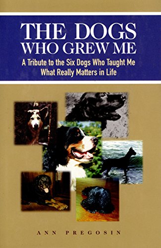 Stock image for Dogs Who Grew Me: A Tribute to the Six Dogs Who Taught Me What Really Matters in Life (Capital Ideas) for sale by Wonder Book