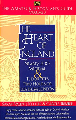 Beispielbild fr The Amateur Historians Guide to the Heart of England: Nearly 200 Medieval & Tudor Sites Two Hours or Less from London zum Verkauf von ThriftBooks-Atlanta