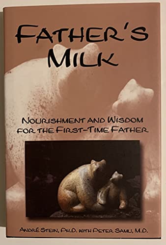 9781892123770: Father's Milk: Nourishment and Wisdom for the First-Time Father (Capital Ideas)