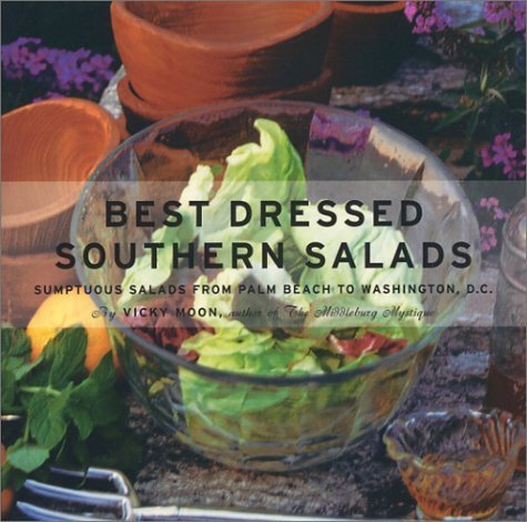 Stock image for Best Dressed Southern Salads : Sumptuous Southern Salads from Key West to Washington, D. C. for sale by Better World Books