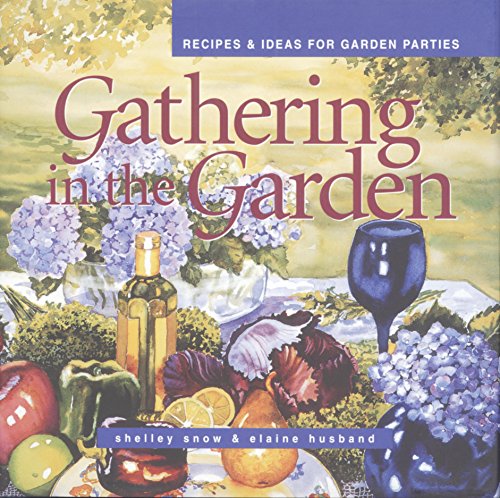 Beispielbild fr Gathering in the Garden: Recipes & Ideas for Garden Parties zum Verkauf von ThriftBooks-Dallas