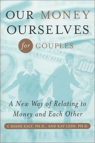 Stock image for Our Money Ourselves for Couples : A New Way of Relating to Money and Each Other for sale by Better World Books