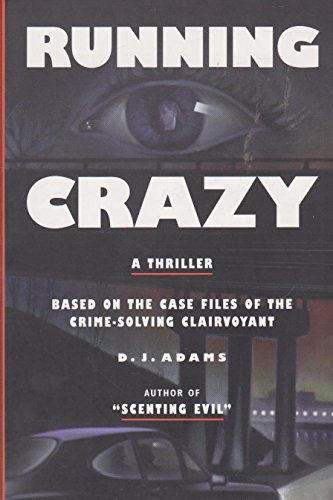 9781892123992: Running Crazy: A Thriller Based on the Case Files of a Crime-Solving Clairvoyant