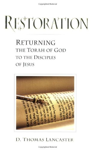 Imagen de archivo de Restoration: Returning the Torah of God to the Disciples of Jesus a la venta por HPB-Diamond