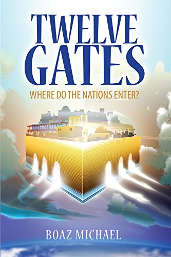 Imagen de archivo de Twelve Gates: Where Do the Nations Enter? a la venta por St Vincent de Paul of Lane County