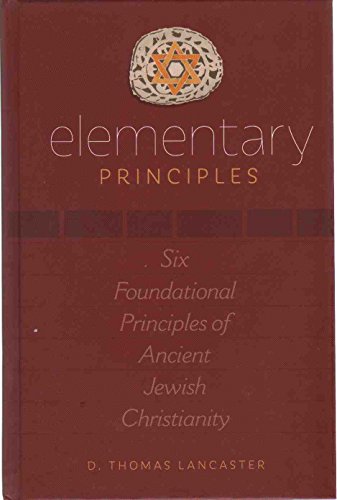 Imagen de archivo de Elementary Principles Six Foundational Principles of Ancient Jewish Christianity a la venta por HPB-Red