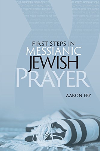 Imagen de archivo de First Steps in Messianic Jewish Prayer a la venta por Greenway