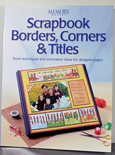 9781892127136: Scrapbook Borders, Corners and Titles (Memory makers)