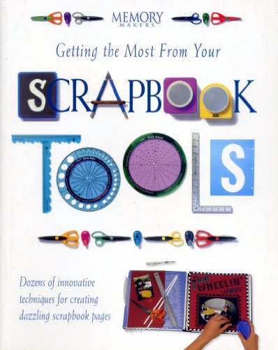 9781892127198: Getting the Most from Your Scrapbook Tools