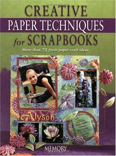 Beispielbild fr Creative Paper Techniques for Scrapbooks (Memory Makers) zum Verkauf von Gulf Coast Books