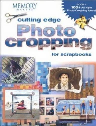 Imagen de archivo de Cutting Edge Photo Cropping for Scrapbooks: Book 2 a la venta por ThriftBooks-Atlanta