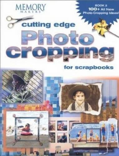 Stock image for Cutting Edge Photo Cropping for Scrapbooks, Book 2 for sale by SecondSale