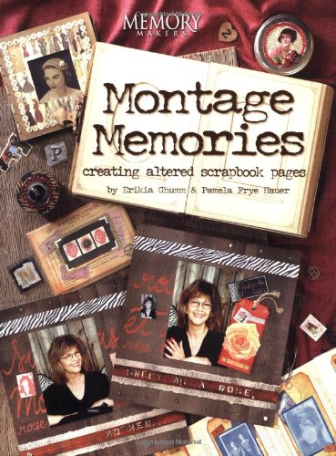 Stock image for Montage Memories : Creating Altered Scrapbook Pages for sale by Better World Books: West