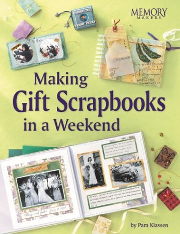 Beispielbild fr Making Gift Scrapbooks in a Weekend: Perfect Gifts for Friends and Family zum Verkauf von WorldofBooks