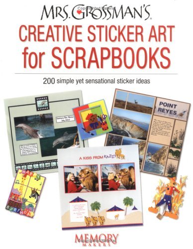 Imagen de archivo de Mrs. Grossman's Creative Sticker Art for Scrapbooks a la venta por Better World Books: West