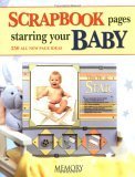 Beispielbild fr Scrapbook Pages Starring Your Baby zum Verkauf von Better World Books