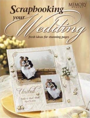 Imagen de archivo de Scrapbooking Your Wedding a la venta por Better World Books