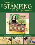 9781892127549: Creative Stamping For Scrapbookers: Step-by-step projects and techniques for stamped pages (Memory Makers)