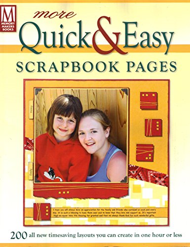Imagen de archivo de More Quick & Easy Scrapbook Pages: 200 all new timesaving layouts you can create in one hour or less a la venta por SecondSale