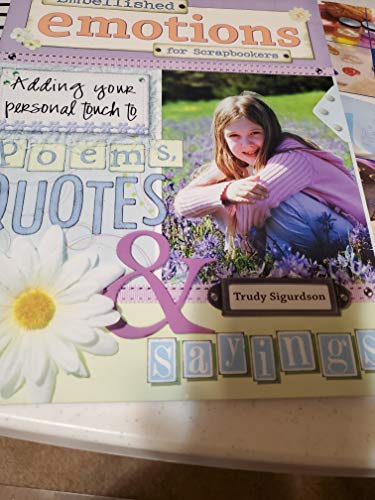 Stock image for Embellished Emotions for Scrapbookers: Designing Pages With Poems, Quotes & Sayings for sale by SecondSale