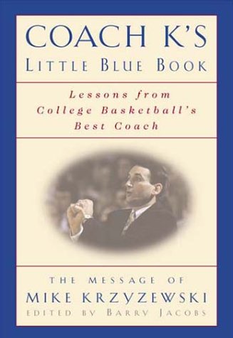 Beispielbild fr Coach K's Little Blue Book : Lessons from College Basketball's Best Coach zum Verkauf von Better World Books